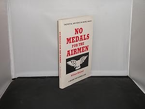 No Medals for the Airmen : The Royal Air Force in World War 2