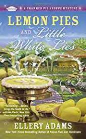 Lemon Pies and Little White Lies: A Charmed Pie Shoppe Mystery
