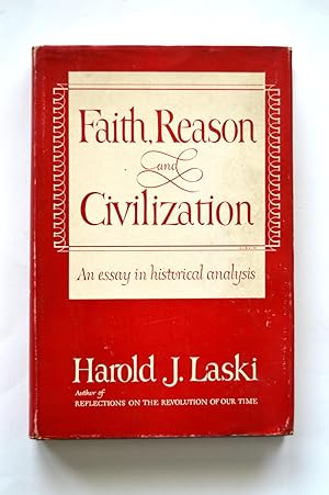 Faith, Reason, and Civilization: An essay in historical analysis