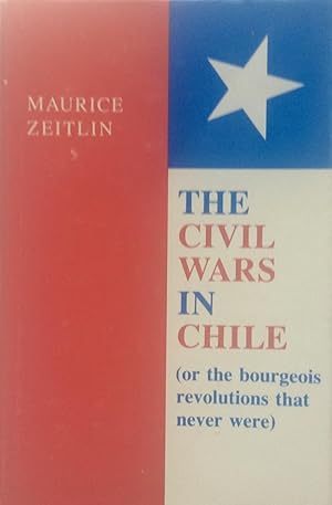The Civil Wars in Chile: (or The Bourgeois Revolutions that Never Were) (Princeton Legacy Library)
