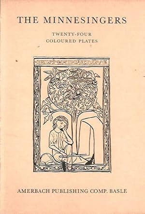 The Minnesingers - Twenty-four Coloured Plates: Portraits from the Weingartner Manuscript