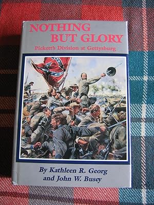 Nothing But Glory: Pickett's Division at Gettysburg