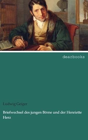 Briefwechsel des jungen Börne und der Henriette Herz