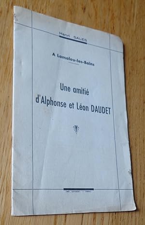 A Lamalou-les-Bains. Une amitié d'Alphonse et Léon Daudet.