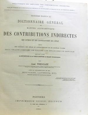Troisième édition du dictionnaire général ou Manuel alphabétique des contributions indirectes des...