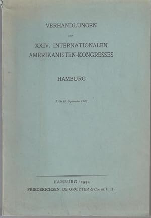 Verhandlungen des XXIV. Internationalen Amerikanisten-Kongresses Hamburg, 7. bis 13. September 1930
