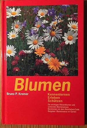 Blumen. Die wichtigsten Wiesenblumen und die schönsten Blumenwiesen Mitteleuropas kennenlernen, e...