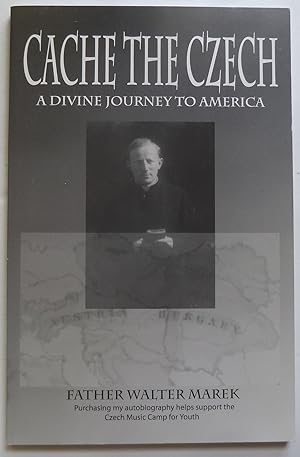 Cache the Czech: A Divine Journey to America [SIGNED COPY]