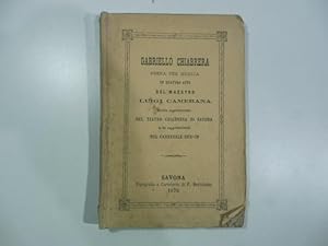 Gabriello Chiabrera opera per musica in quattro atti del maestro Luigi Camerana scritta appositam...