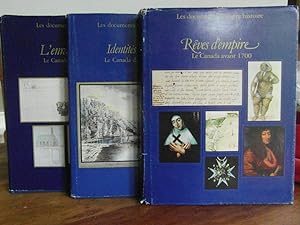 Les documents de notre histoire 3 tomes: Rêves d'empire - Le Canada avant 1700, L'enracinement - ...