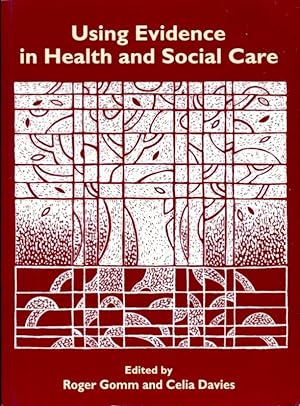 Using Evidence in Health and Social Care (Published in association with The Open University)