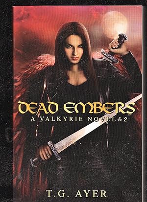 Dead Embers: A Valkyrie Novel #2 (Valkyrie Novels)