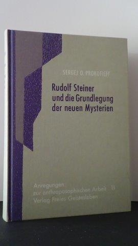 Rudolf Steiner und die Grundlegung der neuen Mysterien.