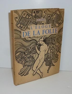L'éloge de la folie. Traduit du latin par Pierre de Nolhac. Imagé par René de Pauw. Aux éditions ...