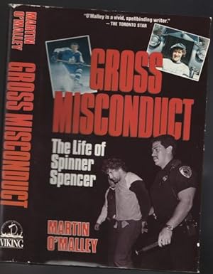 Gross Misconduct: The Life of Spinner Spencer -(re Toronto Maple Leafs, Buffalo Sabres, NHL)-