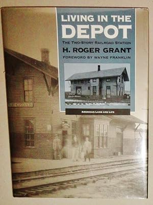 Living in the Depot; The Two-Story Railroad Station