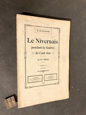 Le Nivernais pendant la Guerre de Cent Ans. Le XV° siècle. Tome II [seul]. 1431 - 1450.