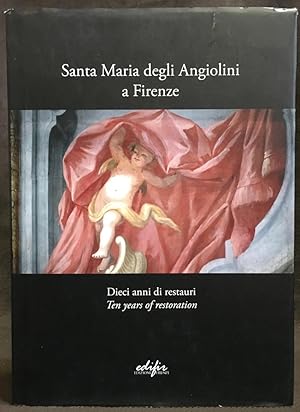 Santa Maria degli Angiolini a Firenze: Dieci anni di Restauri / Ten Years of Restoration.