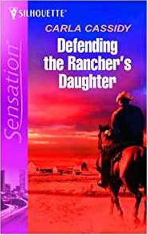 Defending the Rancher's Daughter (Silhouette Sensation)