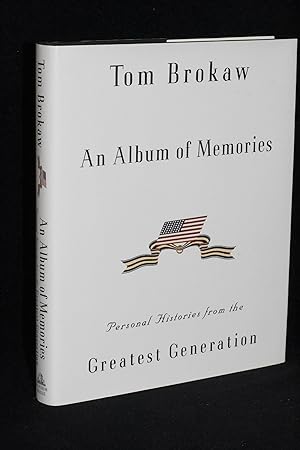 An Album of Memories; Personal Histories from the Greatest Generation