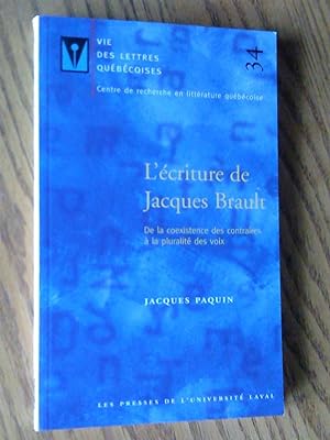 L'Écriture de Jacques Brault: de la coexistence des contraires à la pluralité des voix