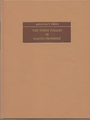 The Three Voyages of Martin Frobisher volume I-II