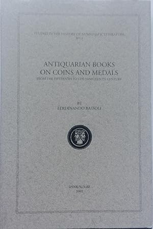 Antiquarian Books on Coins and Medals : from the Fifteenth to the Nineteenth Century / by Ferdina...
