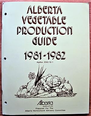 Alberta Vegetable Production Guide 1981-1982