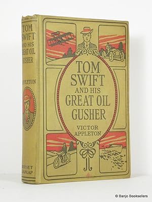 Tom Swift and His Great Oil Gusher or the Treasure of Goby Farm