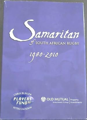 Samaritan of South African Rugby: History of the Chris Burger/Petro Jackson Players Fund (1980-2010)
