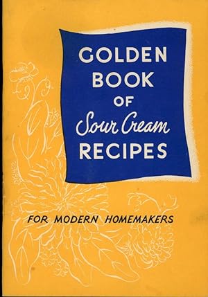 GOLDEN BOOK OF SOUR CREAM RECIPES for Modern Homemakers