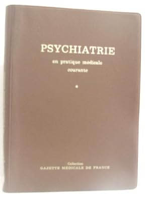 Psychiatrie en pratique médicale courante