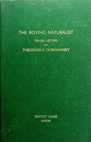 The Roving Naturalist: Travel Letters of Theodosius Dobzhansky (Memoirs of the American Philosoph...