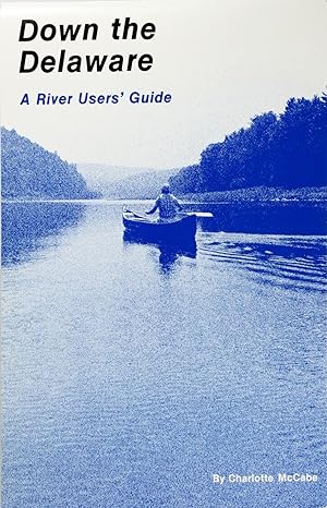 Down the Delaware: a River Users' Guide