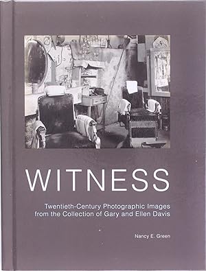 Witness: Twentieth Century Photographic Images From the Collection of Gary and Ellen Davis. Intro...