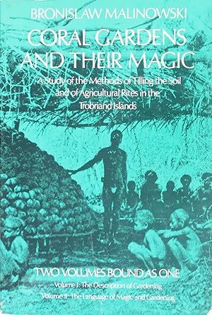 Coral Gardens and Their Magic: a Study of the Methods of Tilling the Soil and of Agricultural Rit...