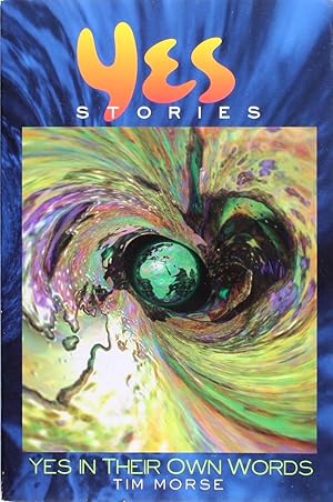 Yes Stories: Yes In Their Own Words