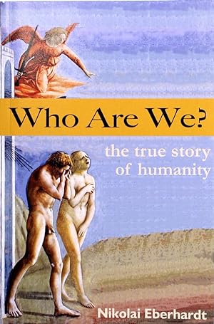Who Are We? - The True Story of Humanity