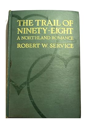 The Trail Of '98: A Northland Romance