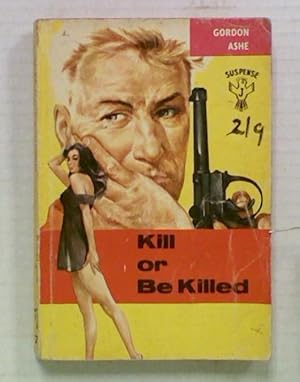 Kill or Be Killed