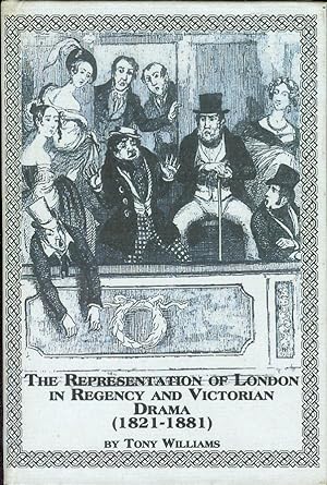 The Representation of London in Regency and Victorian Drama (1821-1881)