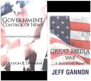 Government Control of News / A Constitutional Challenge, AND A SECOND BOOK, The Great Media War /...