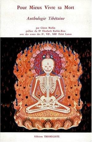 Pour Mieux Vivre Sa Mort. Anthologie Tibétaine
