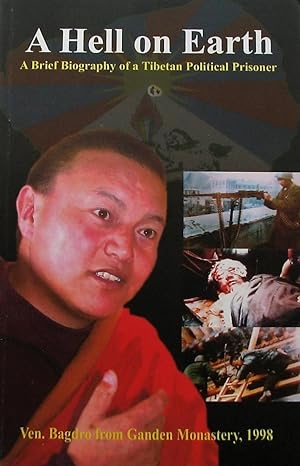 A Hell on Earth: A Brief Biography of a Tibetan Political Prisoner