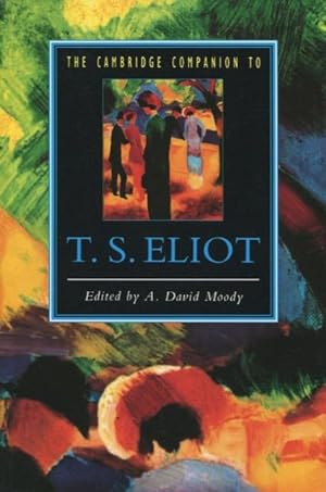 The Cambridge Companion to T. S. Eliot