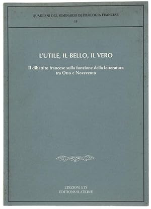 L'UTILE, IL BELLO, IL VERO. Il dibattito francese sulla funzione della letteratura tra Otto e Nov...