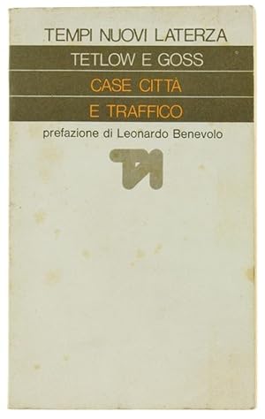 CASE CITTA' E TRAFFICO. Prefazione di Leonardo Benevolo.: