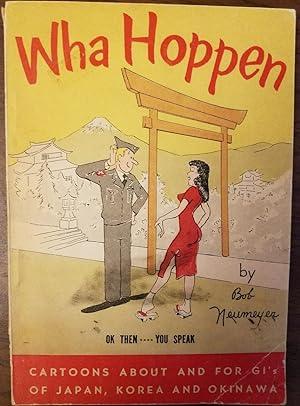 Wha Hoppen - Cartoons about and for GI's of Japan, Korea and Okinawa