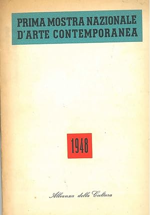 Prima mostra nazionale d'arte contemporanea. Alleanza della cultura. Bologna, ottobre-novembre 1948