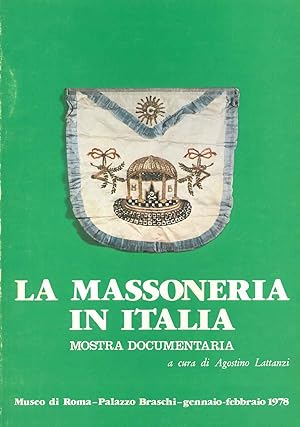 La massoneria in Italia. Mostra documentaria. Museo di Roma, gennaio-febbraio 1978